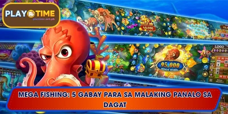 Mega Fishing: 5 Gabay para sa Malaking Panalo sa Dagat