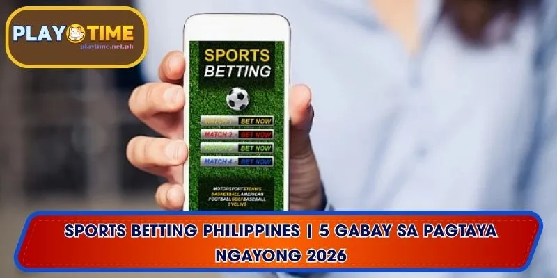 Sports Betting Philippines | 5 Gabay sa Pagtaya ngayong 2026