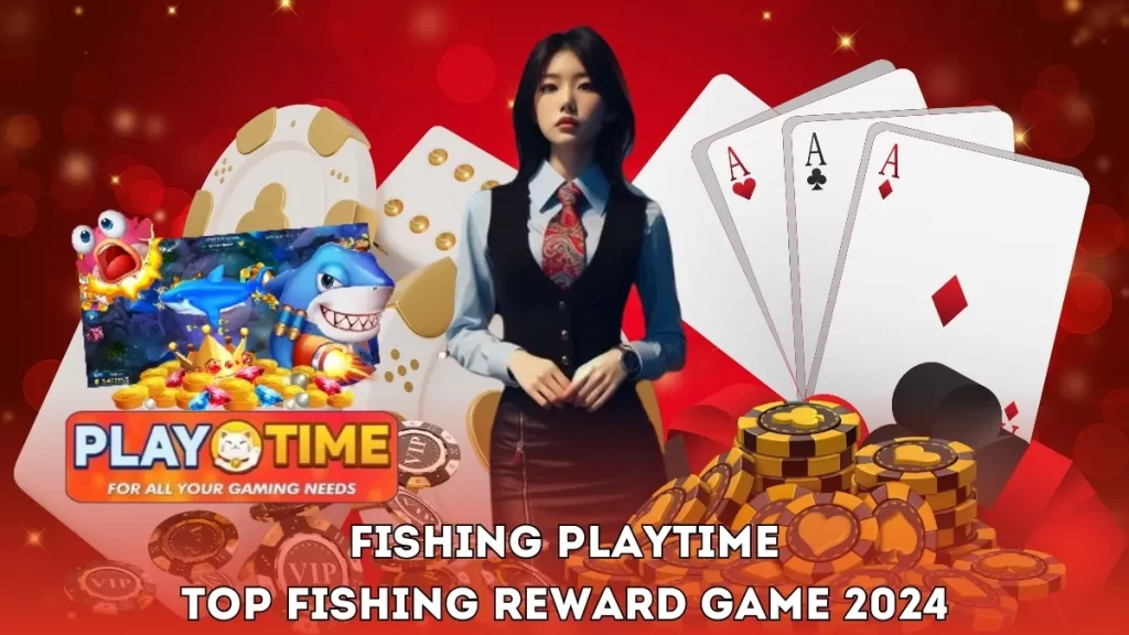 Fishing PLAYTIME - Top Fishing Reward Game 2024